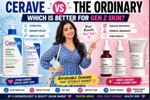 I Am A Genz Woman 🔞. How Does Cerave Compare To The Ordinary In Terms Of Skincare Effectiveness?