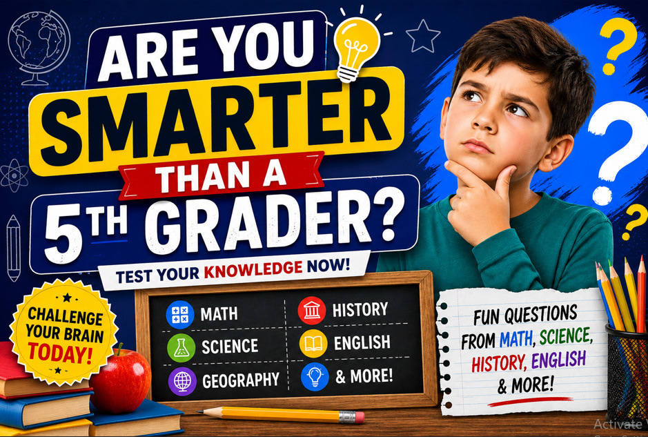 Are You Smarter Than a 5th Grader Questions
